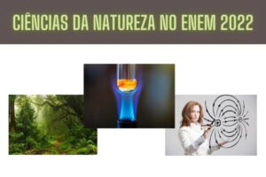 Leia mais sobre o artigo Revise temas de Ciências da Natureza para o Enem 2022