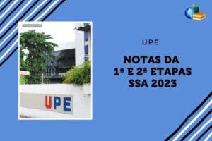 Leia mais sobre o artigo UPE SSA 2023: veja as notas da 1ª e 2ª etapas!