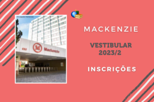 Leia mais sobre o artigo Mackenzie inscreve para Vestibular 2023/2