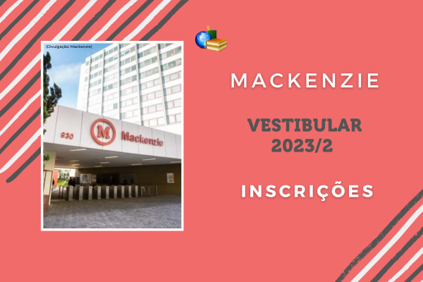 No momento, você está visualizando Mackenzie inscreve para Vestibular 2023/2