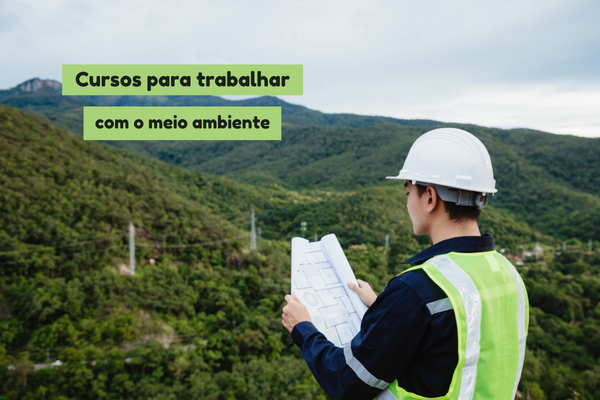 Você está visualizando atualmente Confira cursos para trabalhar com meio ambiente