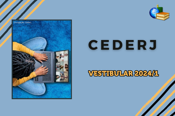 Você está visualizando atualmente Vestibular Cederj 2024/1: inscrição está aberta
